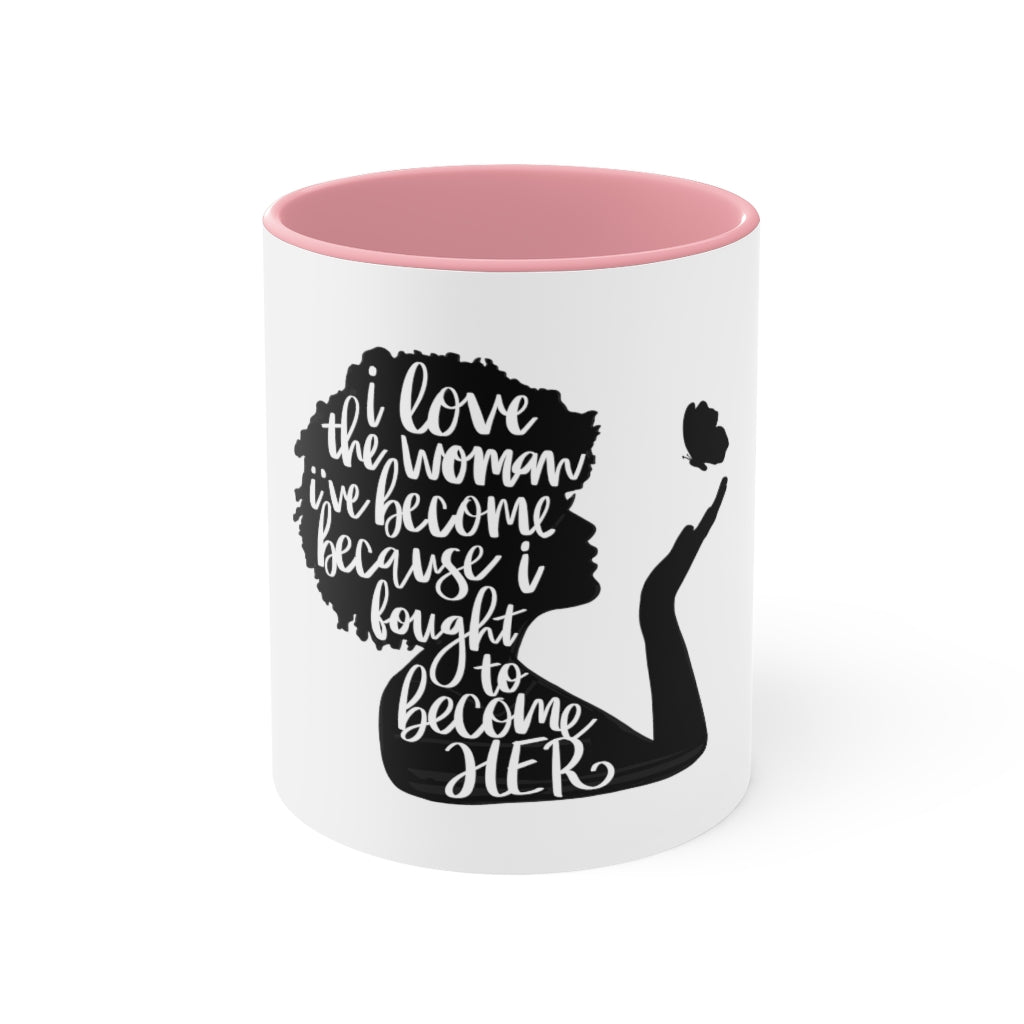 I Love the Woman I'm Becoming Mug