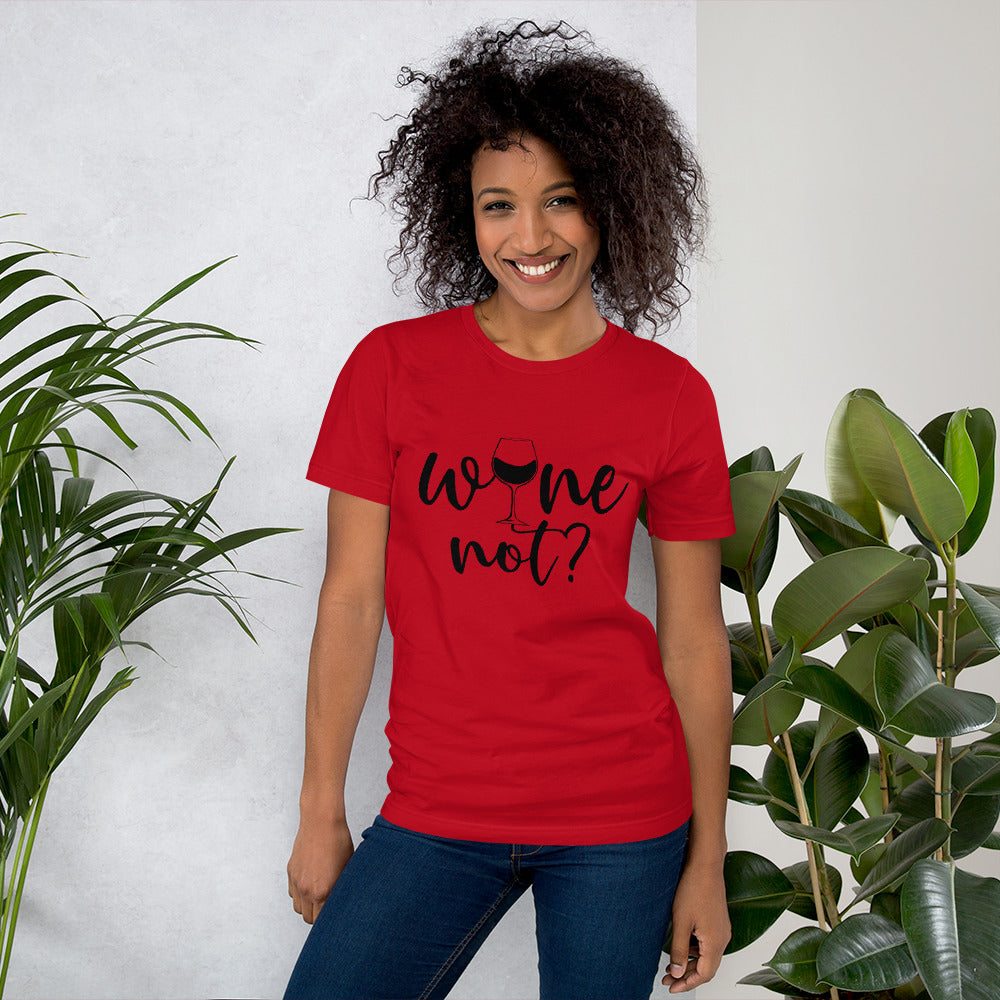 Wine Not? T-Shirt