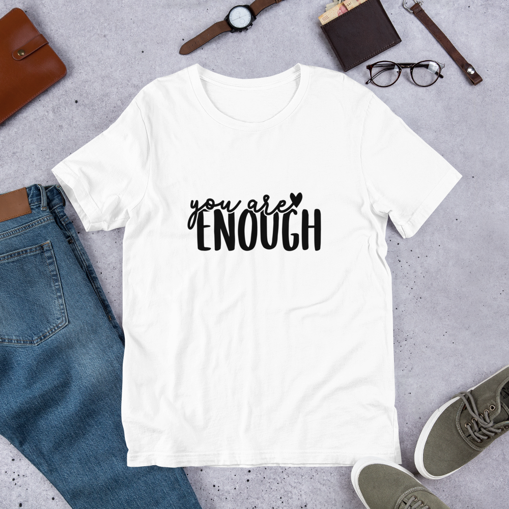 You Are Enough T-Shirt